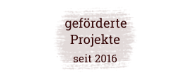 geförderte Projekte seit 2016